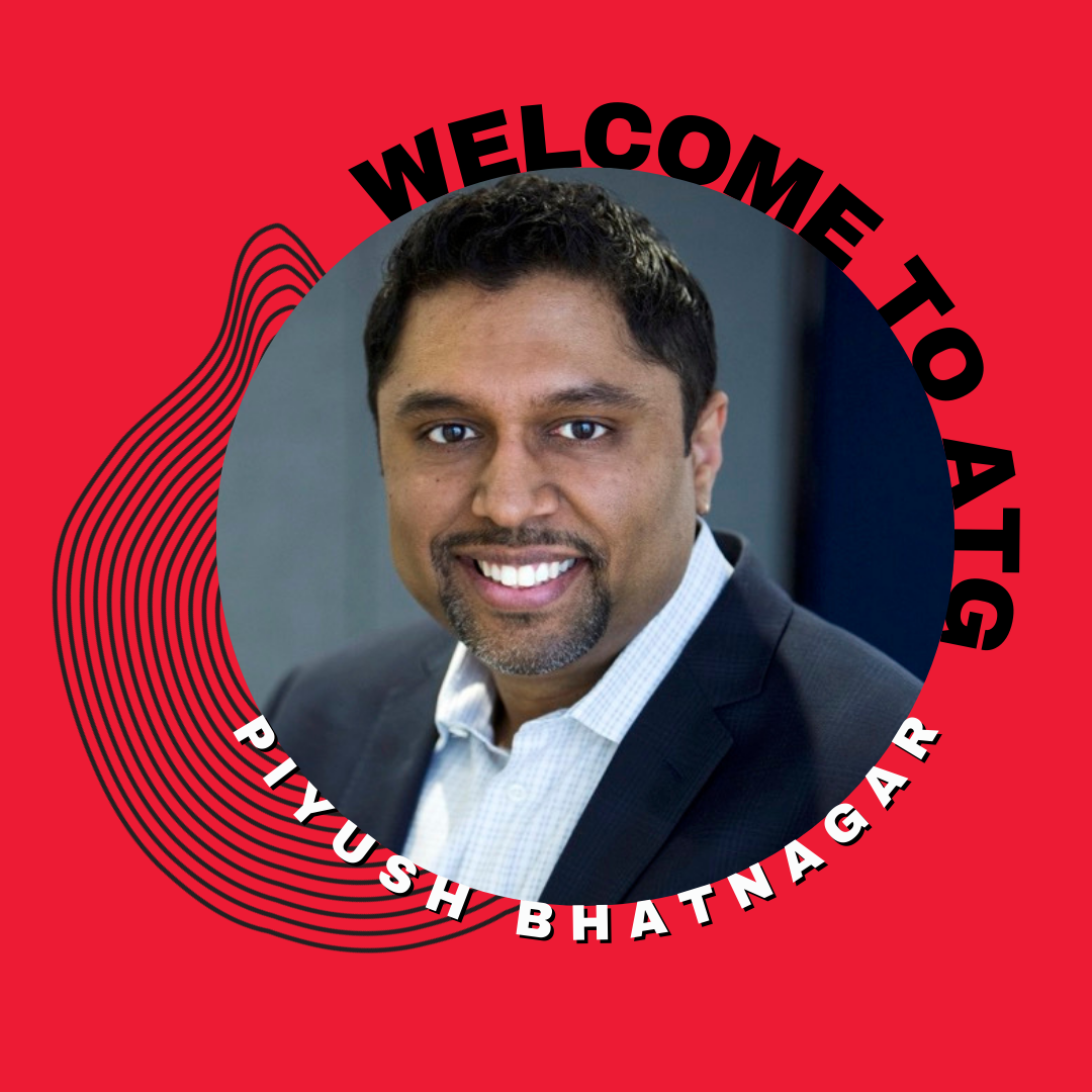 Say Hello to AtG’s Newest Board Member: Piyush Bhatnagar!